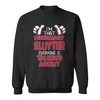I'm That Legendary Sluyter Everyone Is Talking About Sluyter Name Sweatshirt - Thegiftio UK