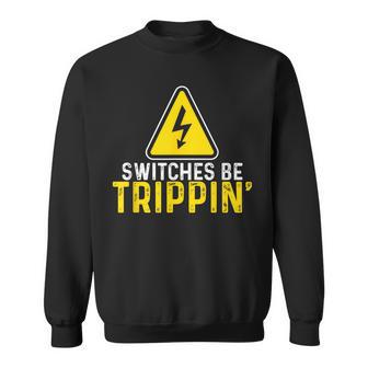 Interruptores Be Trippin Ingeniero Eléctrico Divertido Electricista Camisa de entrenamiento - Regaloses
