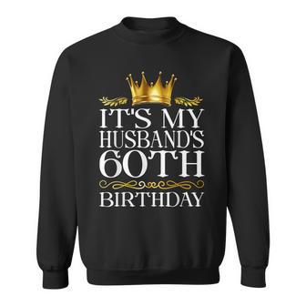 It's My Husband's 60Th Birthday Happy Birthday 60 Years Old Sweatshirt - Thegiftio UK