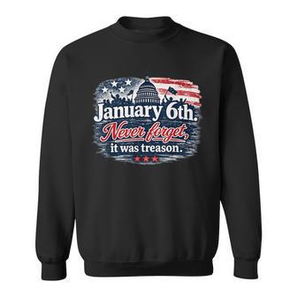 January 6Th Never Forget It Was Treason Sweatshirt - Thegiftio UK