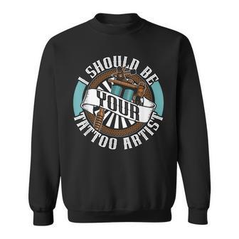 Je Devrais Êtreotre Tatoueur Encre Tatouages Tatoueur Sweater e - Cadeauxyz