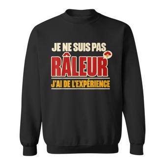 Je Neuis Pas Râleur J'ai De L'expérience Humour Homme Sweater e - Cadeauxyz