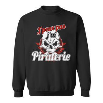 Je Peux Pas J'ai Piraterie Hacker Et Pirates Sweater e - Cadeauxyz