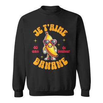 Je T’Aime Banane – 40 Ans De Bonheur Noces D'emeraude Sweater e - Cadeauxyz