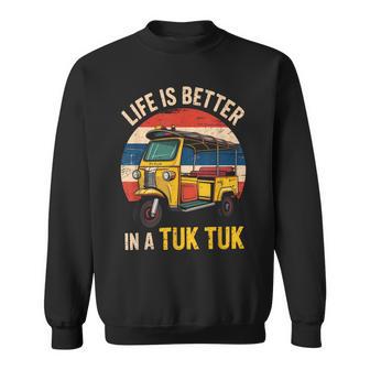 Life Is Better In A Tuk Tuk Bangkok Thailand Travel Lover Sweatshirt - Thegiftio UK