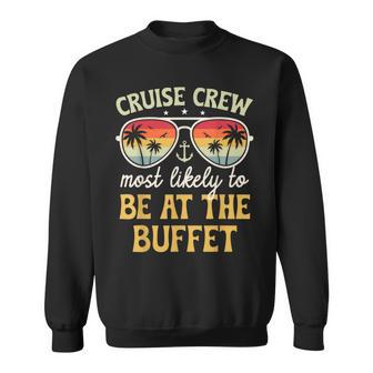 Most Likely To Be At The Buffet Matching Family Cruise 2026 Sweatshirt - Monsterry