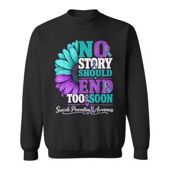 No Story Should End Too Soon Suicide Prevention Awareness Sweatshirt | Seseable UK