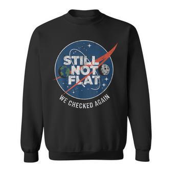 Still Not Flat We Checked Again Vintage Retro Sweatshirt - Thegiftio UK