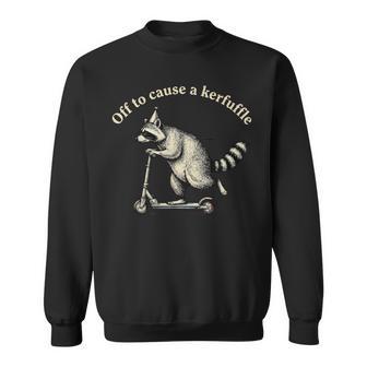 Off To Cause A Kerfuffle Raccoon Sweatshirt - Thegiftio UK