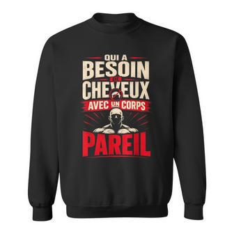 Qui A Besoin De Cheveux Chauve Drôle Original Cadeau Homme Sweater e - Cadeauxyz