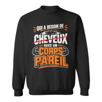 Qui A Besoin De Cheveux Chauve Drôle Original Cadeau Homme Sweater e - Cadeauxyz
