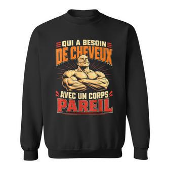 Qui A Besoin De Cheveux Chauve Drôle Original Cadeau Homme Sweater e - Cadeauxyz