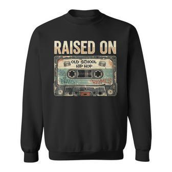 Raised On Old School Hip Hop Retro Cassette 80S 90S Graphic Sweatshirt - Thegiftio UK