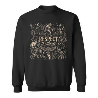 Respect The Locals Cryptid Bigfoot Mothman Nessie Lover Sweatshirt - Thegiftio UK