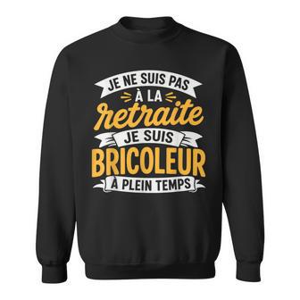 Retraité Bricoleur À Plein Temps Humour Bricolage Papa Papy Sweater e - Cadeauxyz