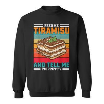 Retro Fütternie Mich Tiramisu-Lustigesprichwort Sweatshirt - Geschenkecke