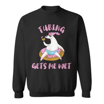 River Tubing Unicorn Tubing Get's Me Wet Summer Float Trip Sweatshirt - Thegiftio UK