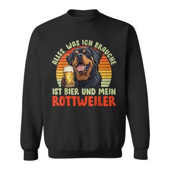 Rottweiler Alles Was Ich Brauche Ist Bier Und Rottweilers Sweatshirt - Geschenkecke