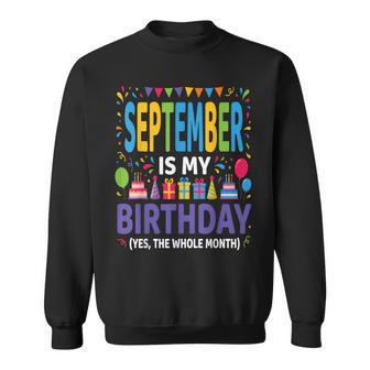 September Is My Birthday Yes The Whole Month Family Bday Sweatshirt | Seseable UK