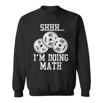 Shhh I’M Doing Math Gym Fitness Sweatshirt - Thegiftio UK