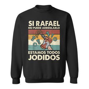 Si Rafael No Puede Arreglarlo Estamos Jodidos Rafael Camisa de entrenamiento - Regaloses