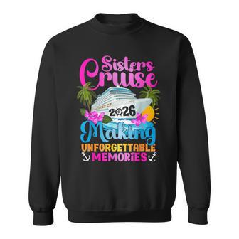 Sisters Cruise Trip 2026 Making Memories Sisters Cruising Sweatshirt - Thegiftio UK
