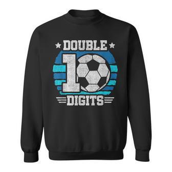 Soccer Birthday 10 Year Old Boy Double Digits 10Th Birthday Sweatshirt - Thegiftio UK
