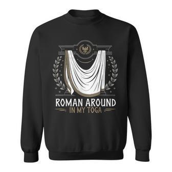 Toga Party Roman Empire Ancient Rome Fashion Sweatshirt - Monsterry