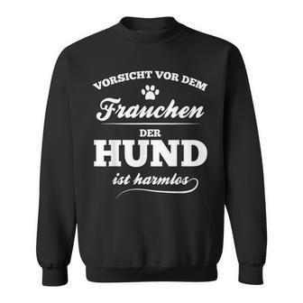 Vorsichtor Dem Frauchen Hund Ist Harmlos Hunde Geschenk Sweatshirt - Geschenkecke