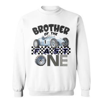 Brother Of The Fast One Birthday 1St Race Car Family Sweatshirt | Seseable UK