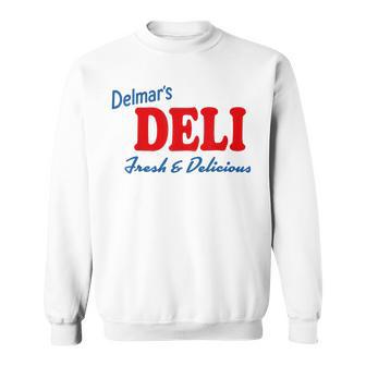 Delmar's Deli Fresh And Delicious Sweatshirt - Thegiftio UK