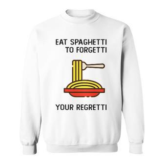 Eatpaghetti To Forgetti Your Regretti Camisa de entrenamiento - Regaloses