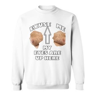 Excusez-Moi Mes Yeuxont Là-Haut Haut De Gamme Sweater e - Cadeauxyz