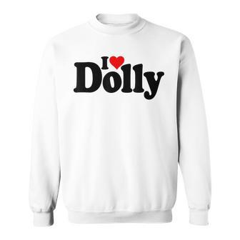 I Heart Dolly I Love Dolores Personalized Name Black Sweatshirt | Seseable UK