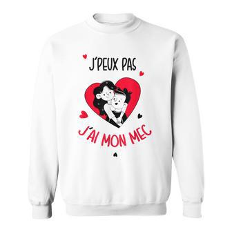 J'peux Pas J'ai Mon Mec Cadeau Couple Amouraintalentin Sweater e - Cadeauxyz
