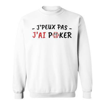 J'peux Pas J'ai Poker Humour Cadeau Jeu Poker Homme Blanc Sweater e - Cadeauxyz