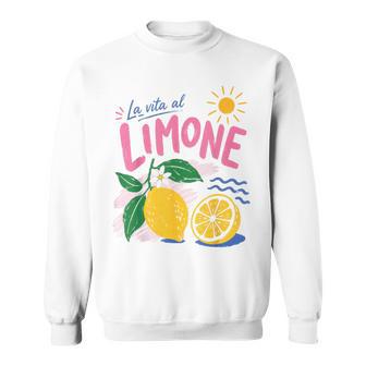 La Vita Al Limone Italian Summer Lemon Fruit Vacation Sweatshirt - Thegiftio UK