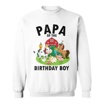 Papa Of The Birthday Boy Farm Animals Farm Theme Party Sweatshirt - Thegiftio UK