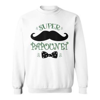 Papounet Humour Homme Fête Des Pèresuper Papounet Sweater e - Cadeauxyz