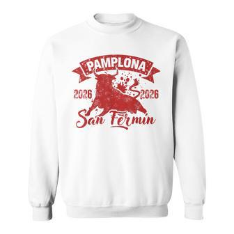 San Fermín 2026 Running Of The Bulls Pamplona Spain Fiesta Sweatshirt - Thegiftio UK