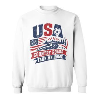 Usa Country Roads Take Me Home Sweatshirt - Monsterry