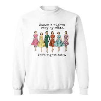 Women's Rights Vary By State Men's Rights Don't Feminist Sweatshirt - Monsterry