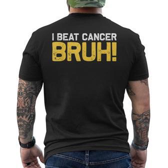 I Beat Cancer Bruh Brave Childhood Cancer Awareness Slogan Men's T-shirt Back Print - Thegiftio UK