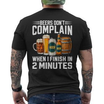 Beers Dont Complain When I Finish In 2 Minutes Drinking Men's T-shirt Back Print | Seseable UK