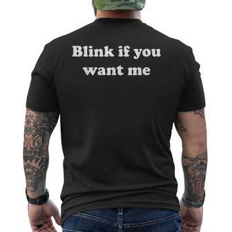 Blink If You Want Me Saying Humor Men's T-shirt Back Print | Seseable UK
