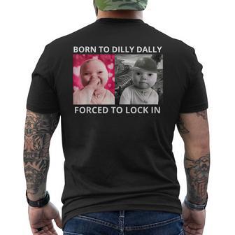 Born To Dilly Dally Forced To Lock In Ai Baby Laugh Meme Men's T-shirt Back Print - Thegiftio UK