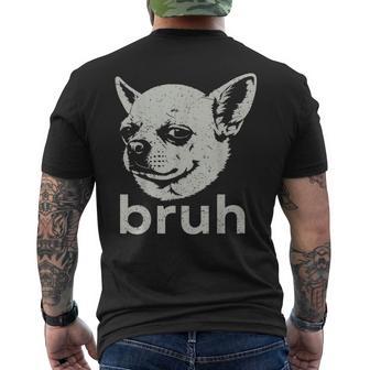 Bruh Chihuahua Meme Dog Lover Men's T-shirt Back Print - Thegiftio UK