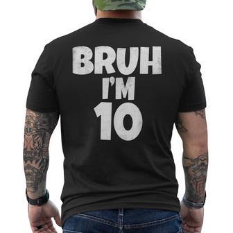 Bruh I'm 10 Year Old 10Th Birthday Boy Ten Men's T-shirt Back Print - Thegiftio UK