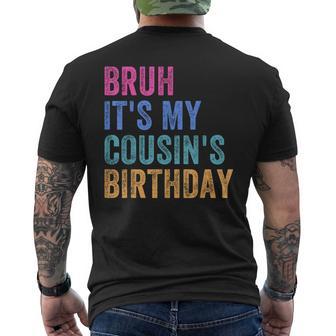 Bruh It's My Cousin's Birthday Matching Bday Family Birthday Men's T-shirt Back Print - Thegiftio UK