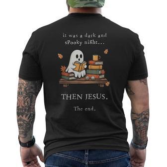 It Was A Dark And Spooky Night Then Jesus The End Ghost Men's T-shirt Back Print - Thegiftio UK